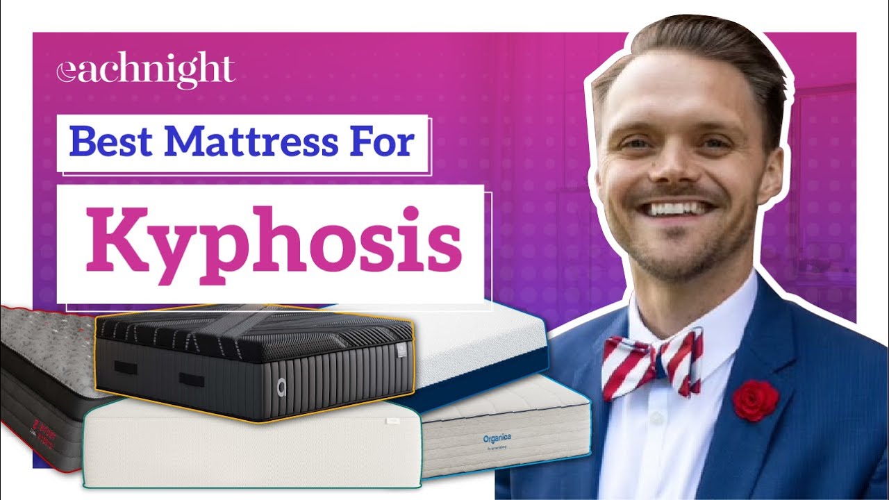Best Mattress For Kyphosis 2026 | Top Picks From Dr. Jordan Burns