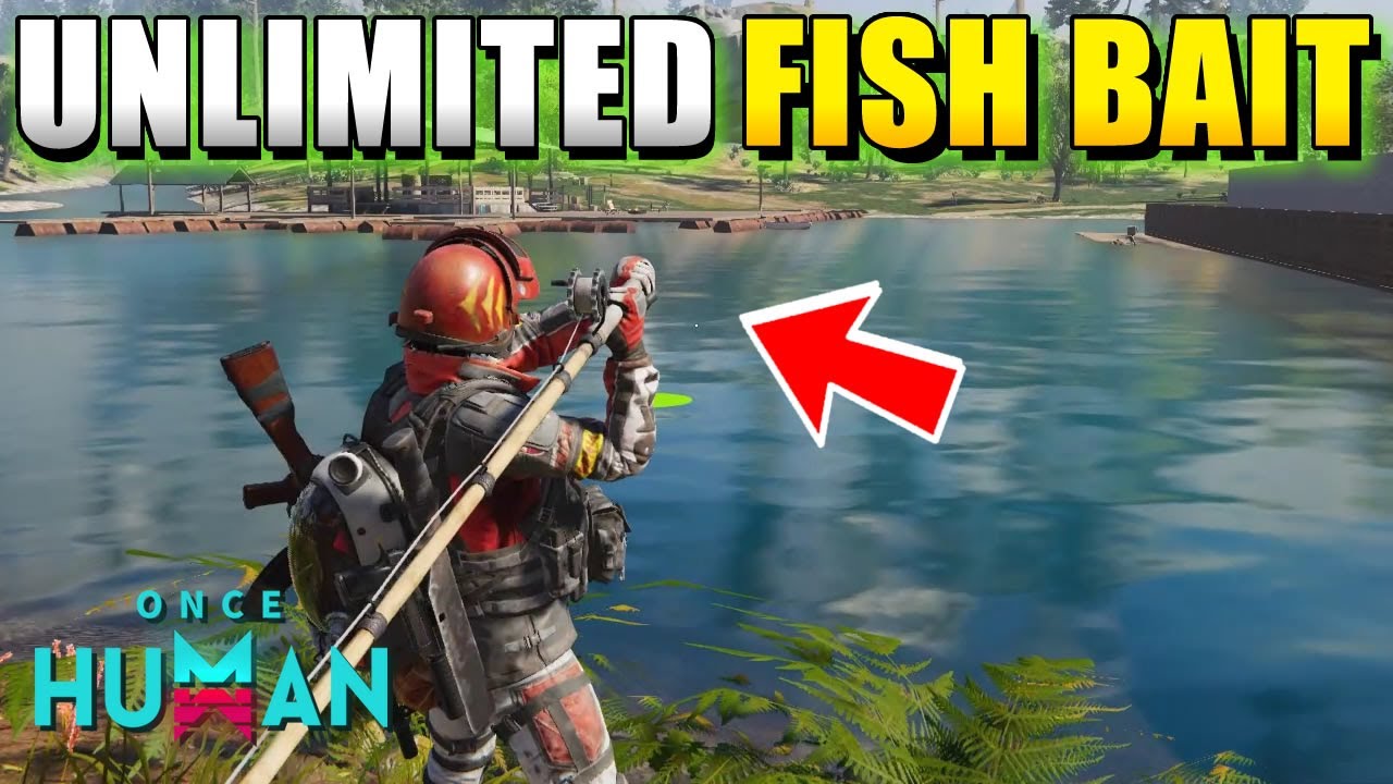 Once Human How to Get Unlimited Fish Bait