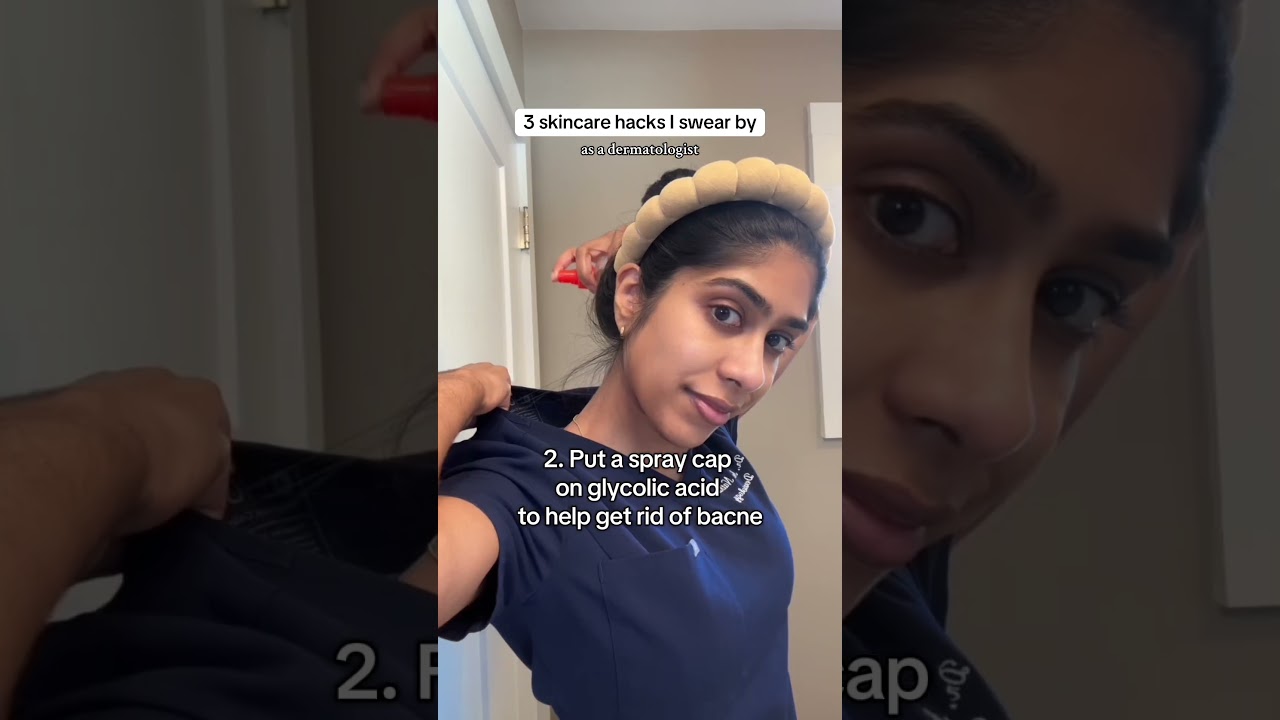Skincare hacks from a dermatologist 