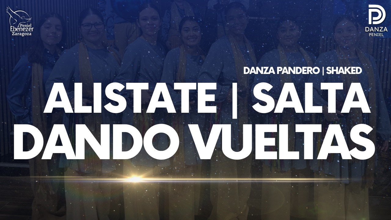🔵 ALISTATE / SALTA DANDO VUELTAS | DANZA - PENIEL | SHAKED - PANDERO