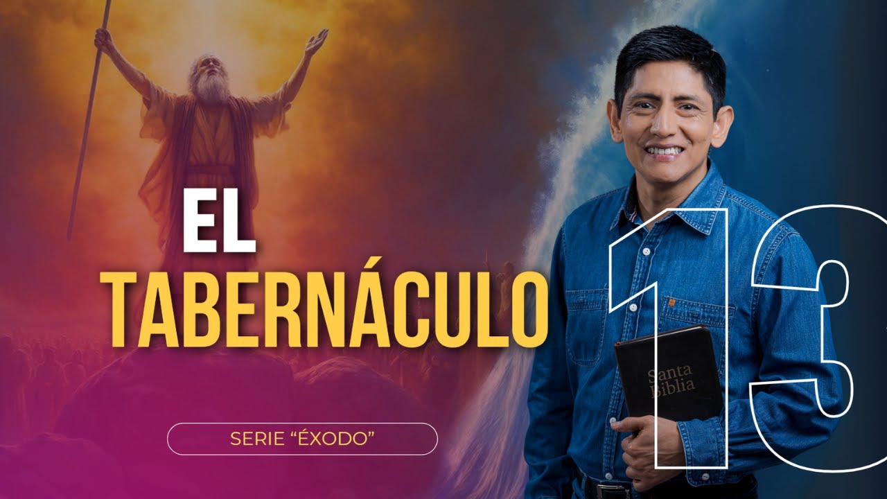 🔴 [Lección 13] El Tabernáculo | Pr Joel Acuña – Comentario Éxodo 35-40