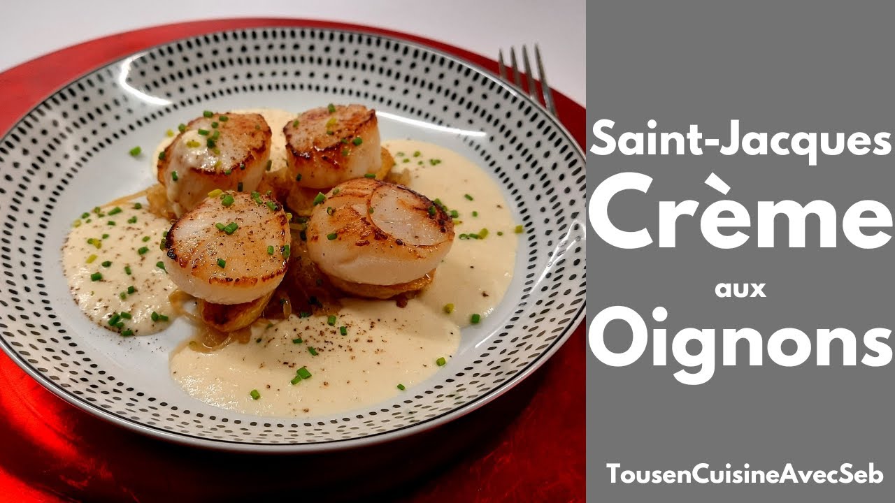 NOIX de SAINT-JACQUES à la CRÈME d'OIGNONS (Tous en cuisine avec Seb)