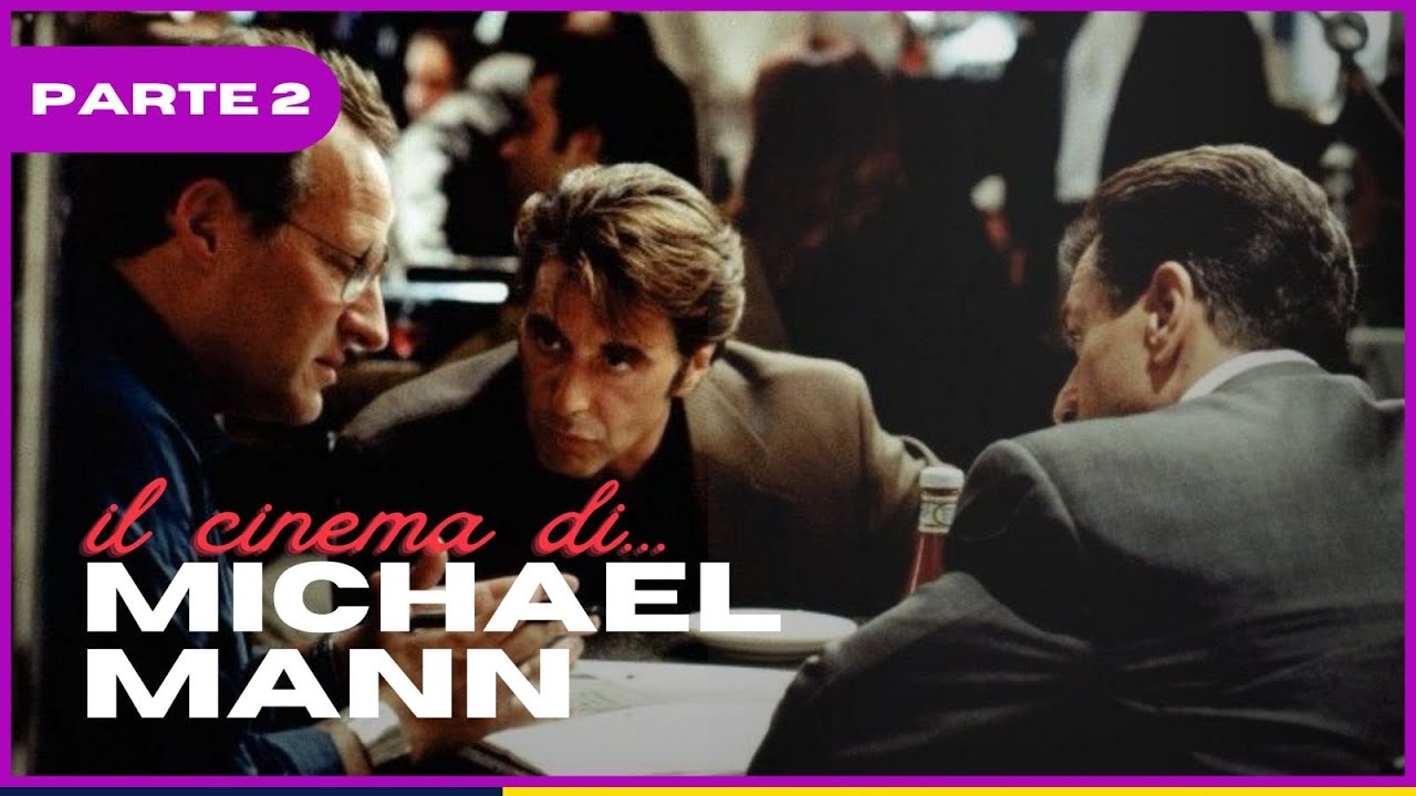 Il Cinema di... Michael Mann - Parte 2