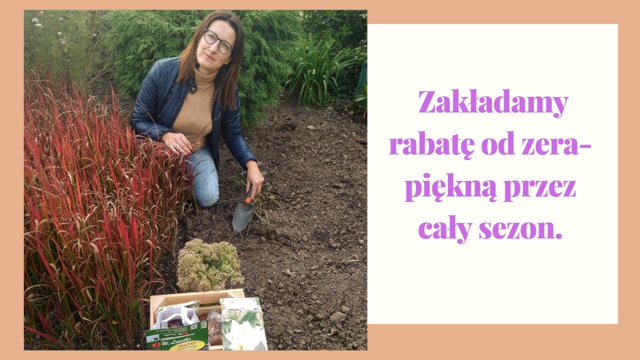 Zakładamy nową rabatę od zera (piękną przez cały sezon). Rabatowe ABC.