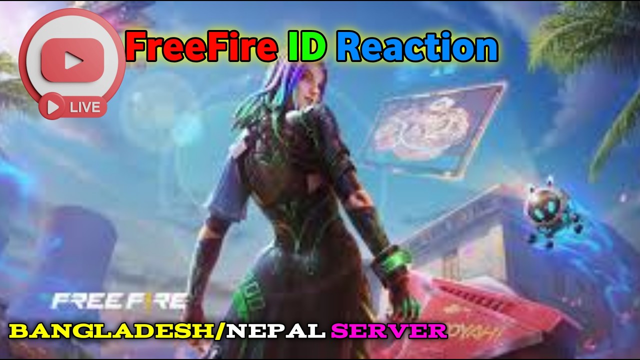 Free Fire LIVE STREAM id reaction BD/NEP SURVER OP