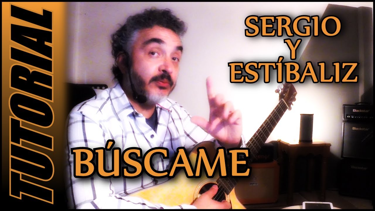 Cómo tocar BÚSCAME en guitarra - SERGIO Y ESTÍBALIZ | TUTORIAL / Temporada 4.