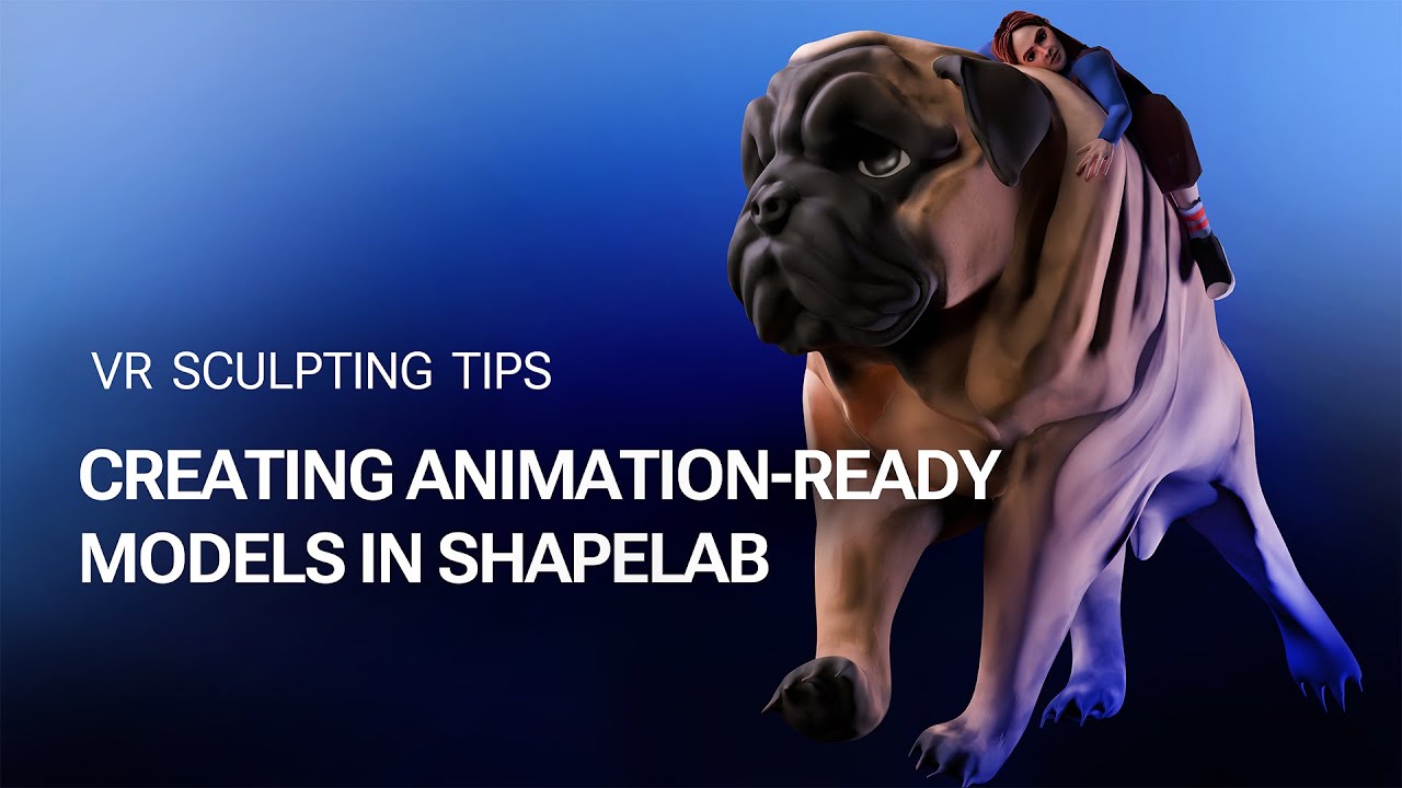 Shapelab VR sculpting tips | creating animation-ready models