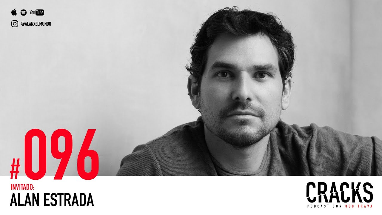 ALAN ESTRADA (alanxelmundo) | Expande tu Mundo para Expandir tu Mente #096.
