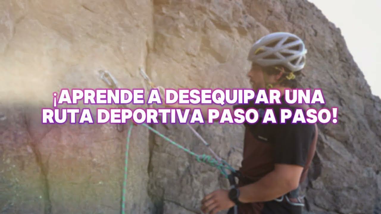 ¿Cómo desequipar una ruta de escalada correctamente? | Guía paso a paso para limpiar una vía
