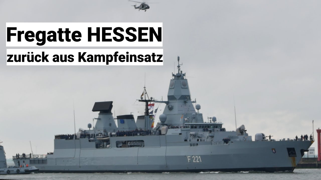 Fregatte HESSEN von Aspides Kampfeinsatz zurück - Einlaufzeremonie in Wilhelmshaven
