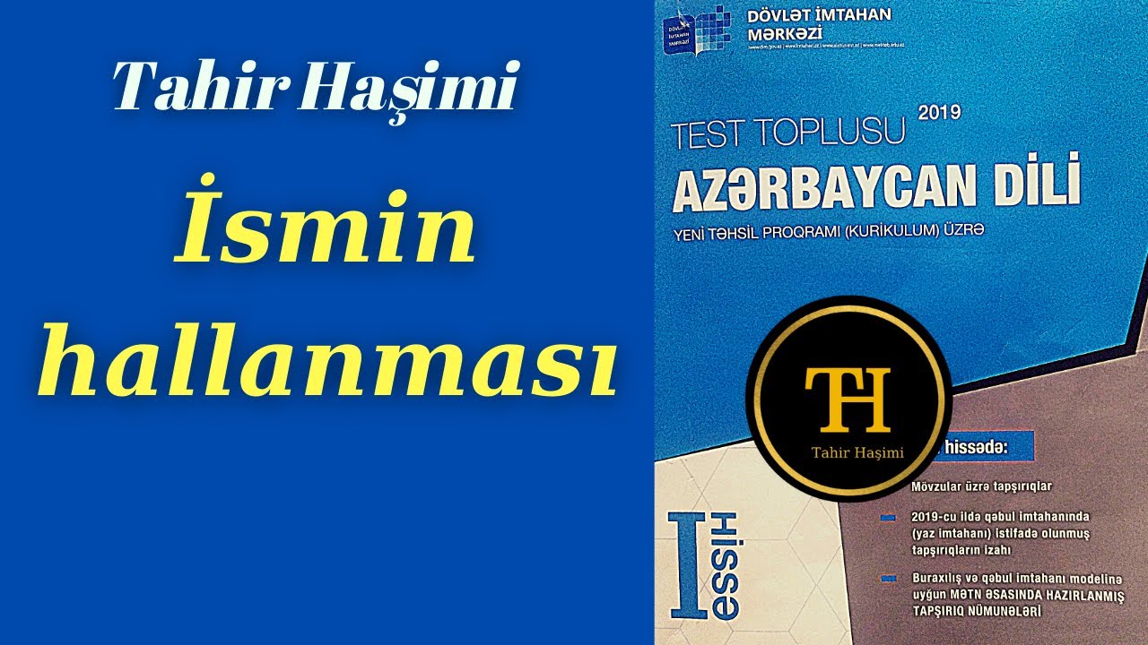 İsmin hallanması. DİM Azərbaycan dili test toplusu. Abituriyent, MİQ, Sertifikasiya. Tahir Haşimi