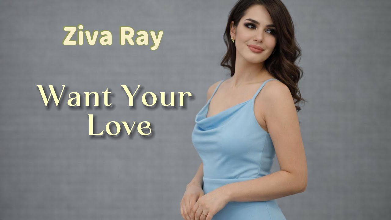 Want Your Love – Ziva Ray (Original Retro Mix)
