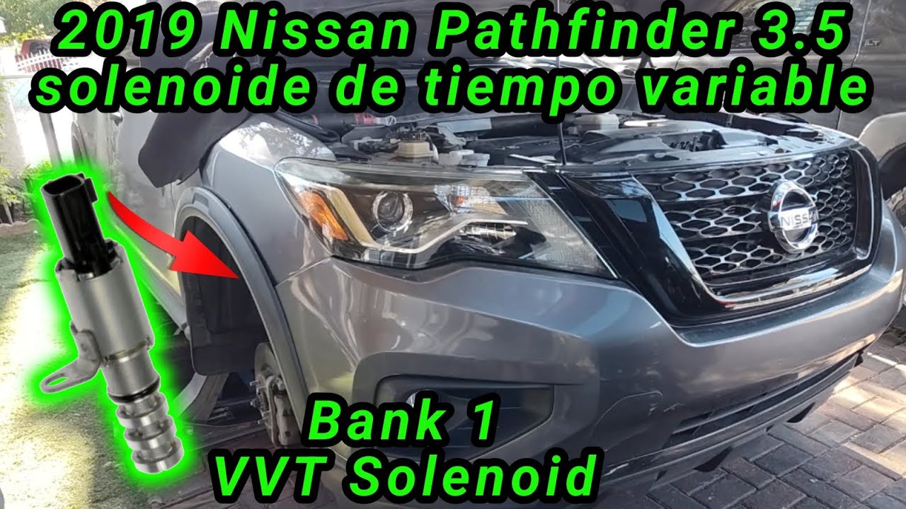 2019 Nissan Pathfinder 3.5 Cómo cambiar el solonoide de tiempo variable en el banco 1 (VVT Solenoid)