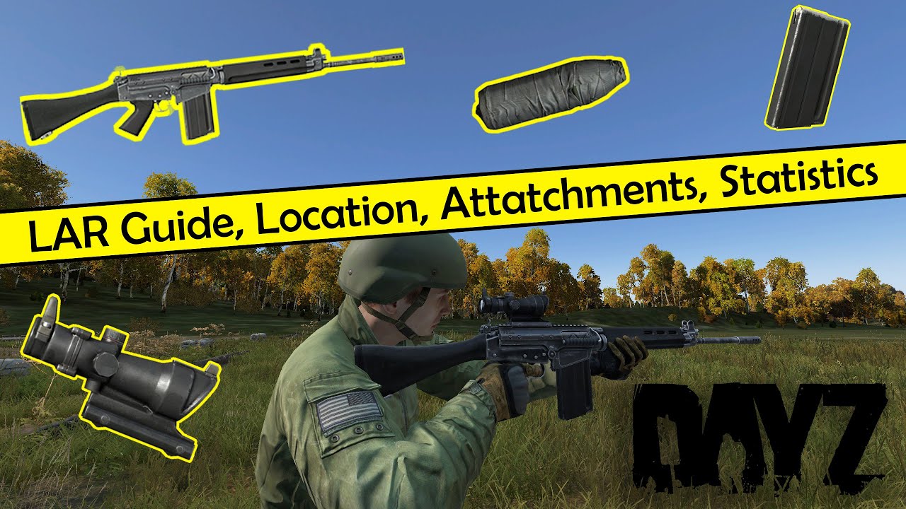Dayz: LAR Guide, Location, Attatchments, Statistics #WeaponWednesday