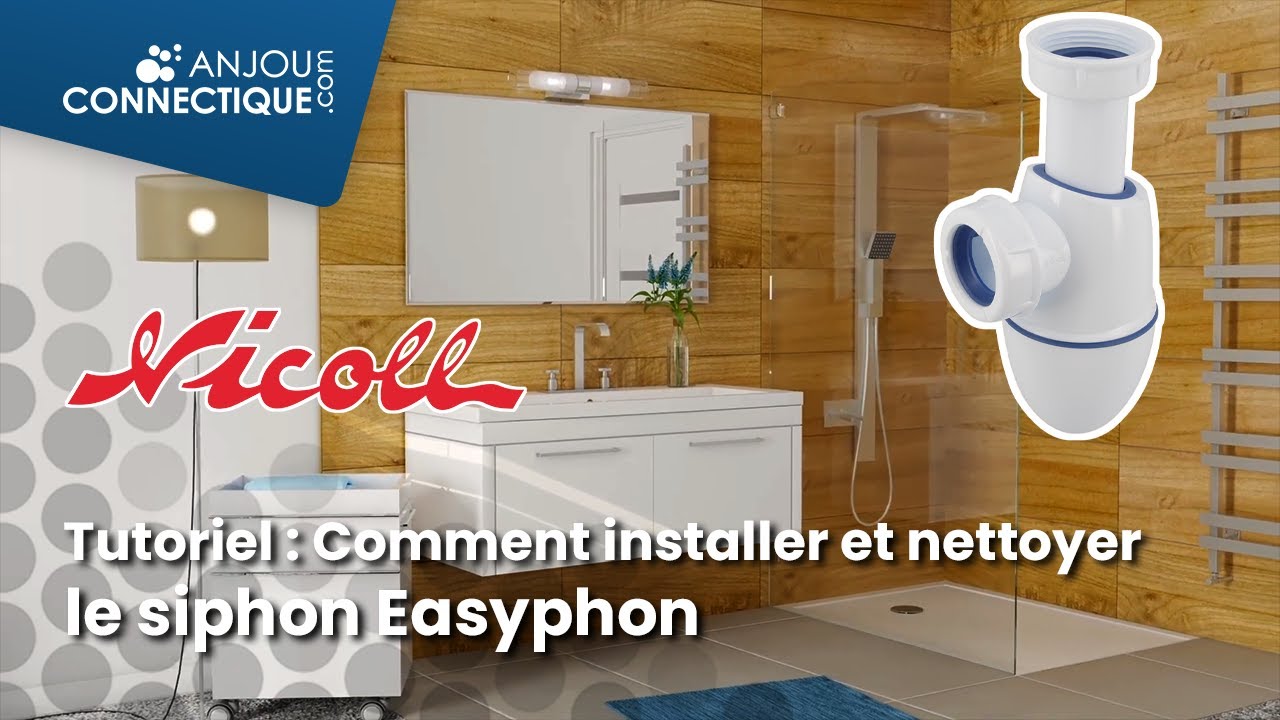 Comment installer et nettoyer son siphon Easyphon®