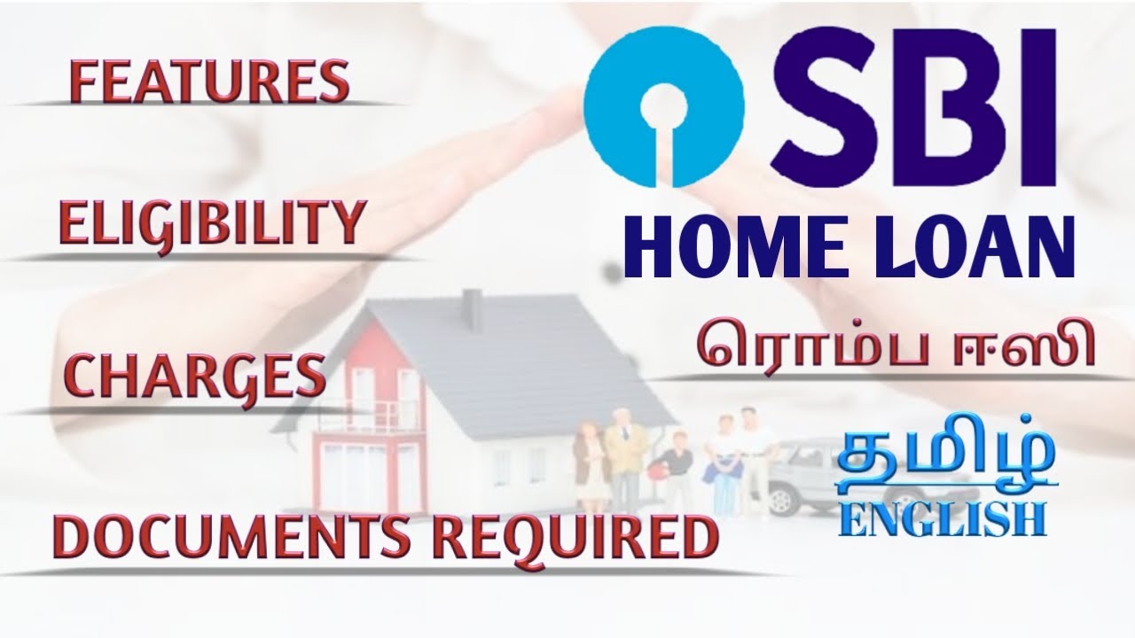 SBI Home Loan | Eligibility | Charges | Documents Required | Explained in Tamil and English