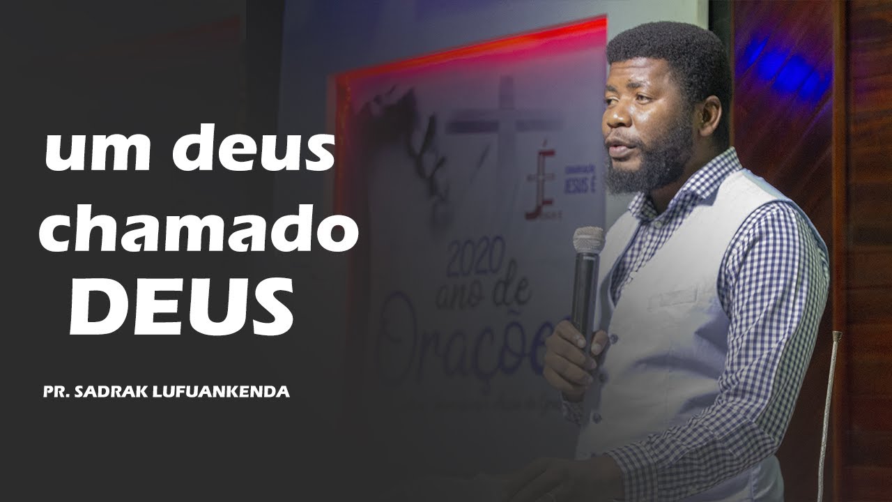 PR. SADRAK LUFUANKENDA - um deus chamado DEUS