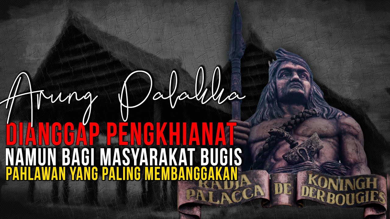 Arung Palakka Raja Bugis & Impian menyatukan Sulawesi Selatan