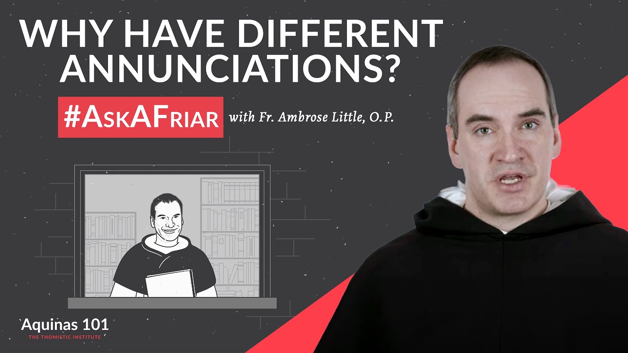 Why Did Mary and Joseph Have Different Annunciations? #AskAFriar (Aquinas 101)