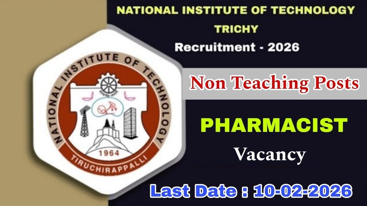 NIT Trichy Recruitment 2026 - Pharmacist Post-D.Pharm/B.Pharm-Central Govt Permanent Post #nittrichy