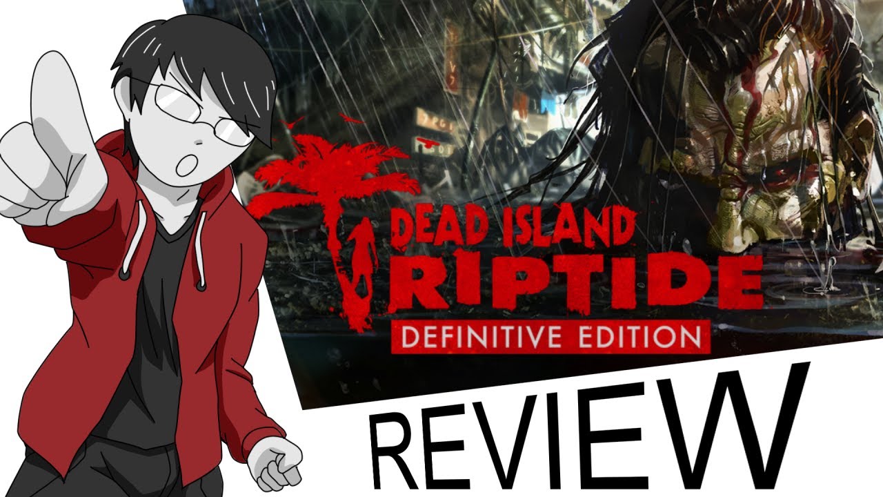 Dead Island Riptide Definitive Edition Review - More but Less