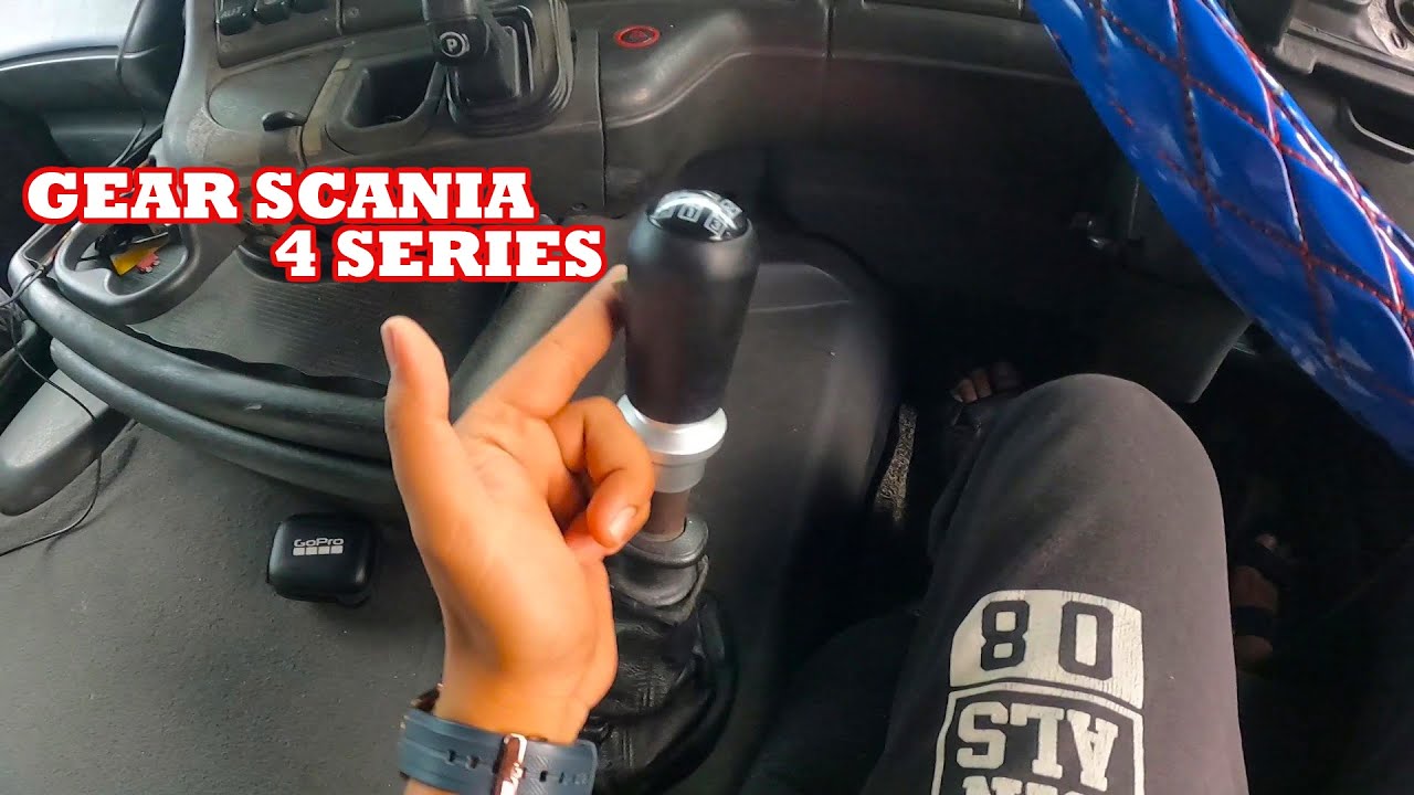 PENJELASAN GEAR SCANIA 4 SERIES
