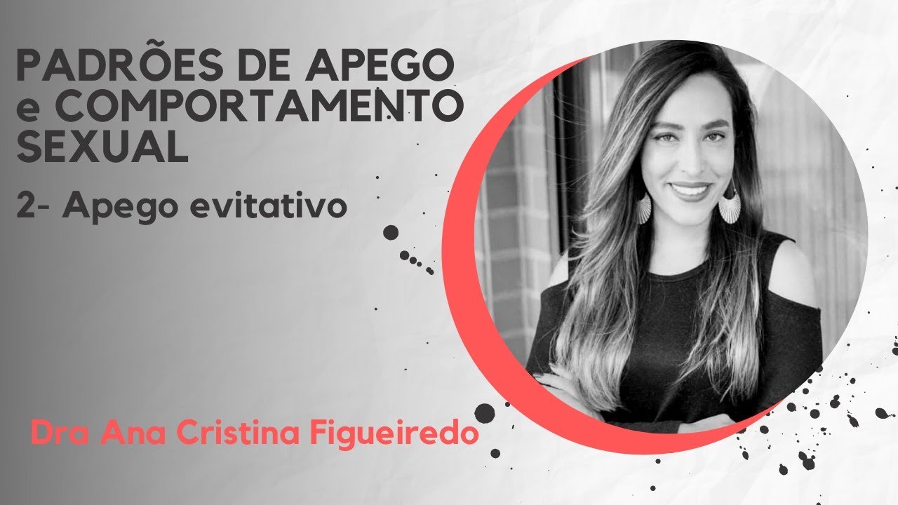 Padrões de apego e comportamento sexual. 2- Apego evitativo