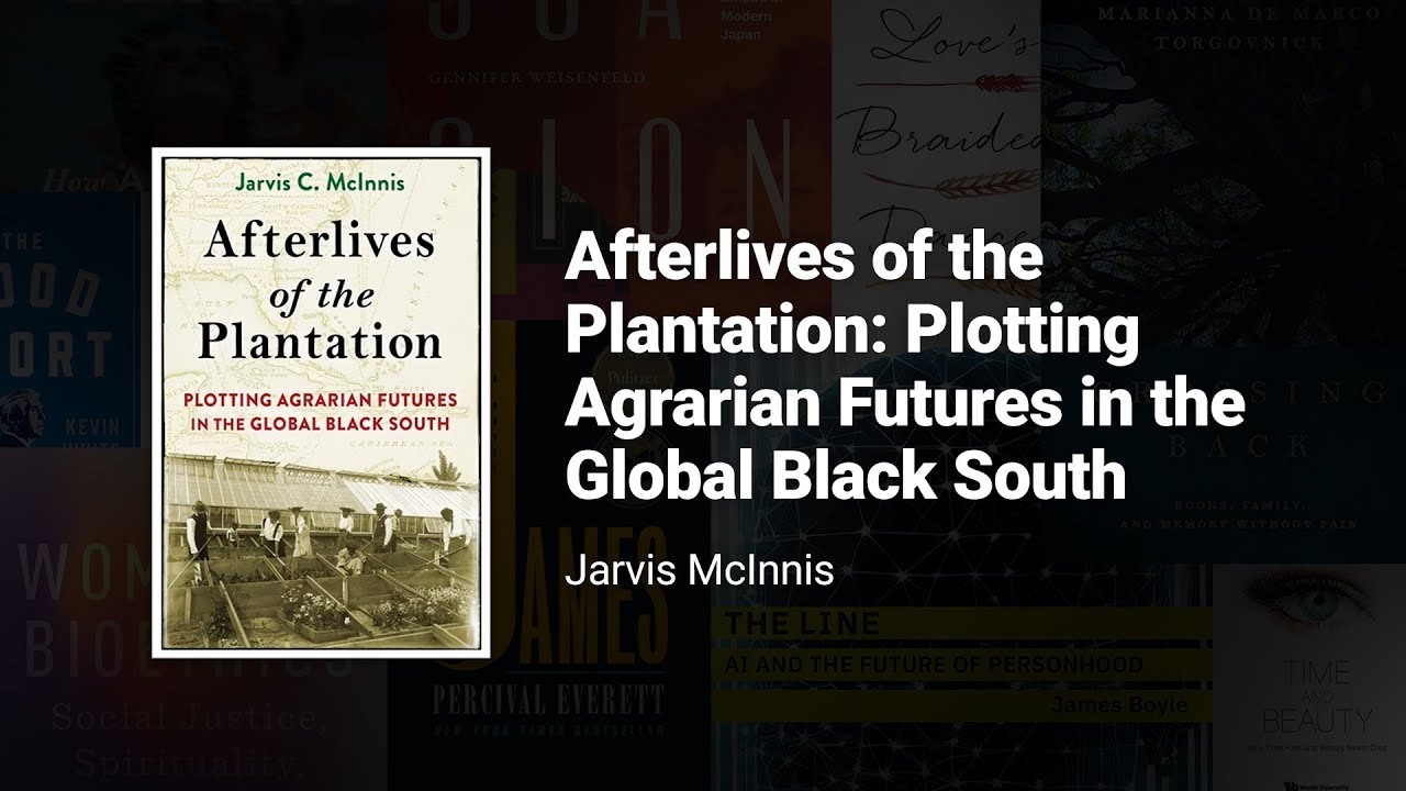 Jarvis McInnis - Afterlives of the Plantation