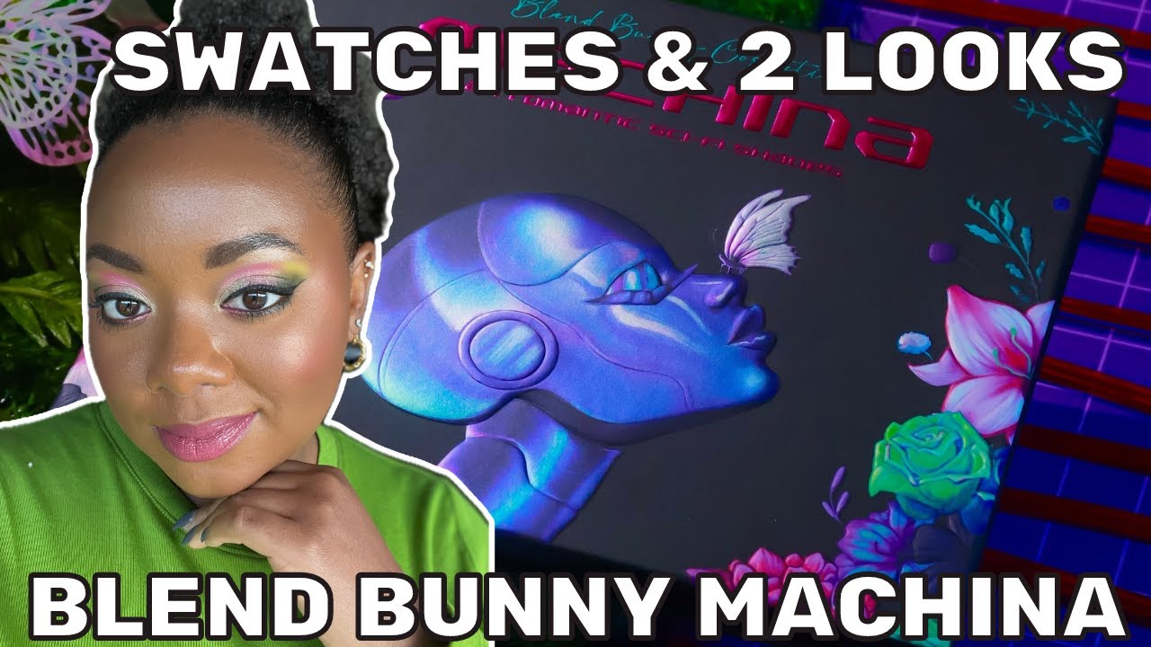 BLEND BUNNY MACHINA FIRST IMPRESSIONS | SWATCHES & 2 LOOKS