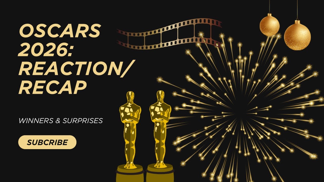 OSCARS 2026 WINNERS - RECAP/REACTION