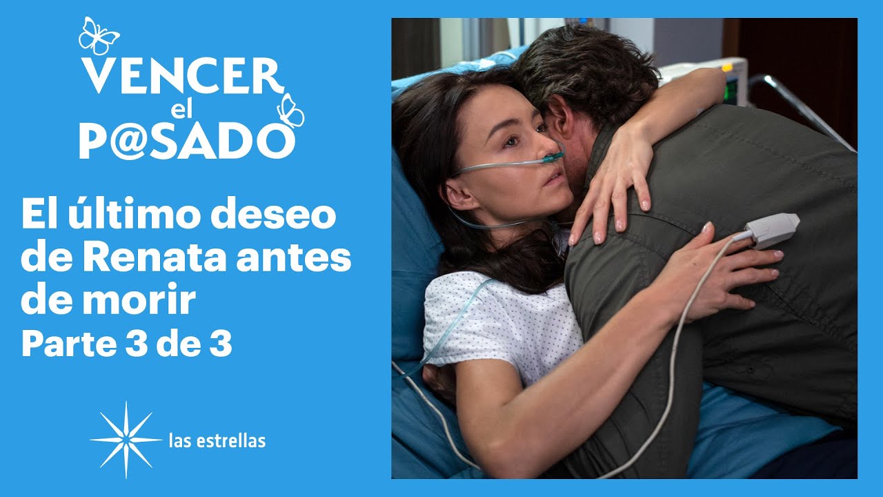 Vencer el pasado 3/3: Renata le pide una última voluntad a Darío | C-83