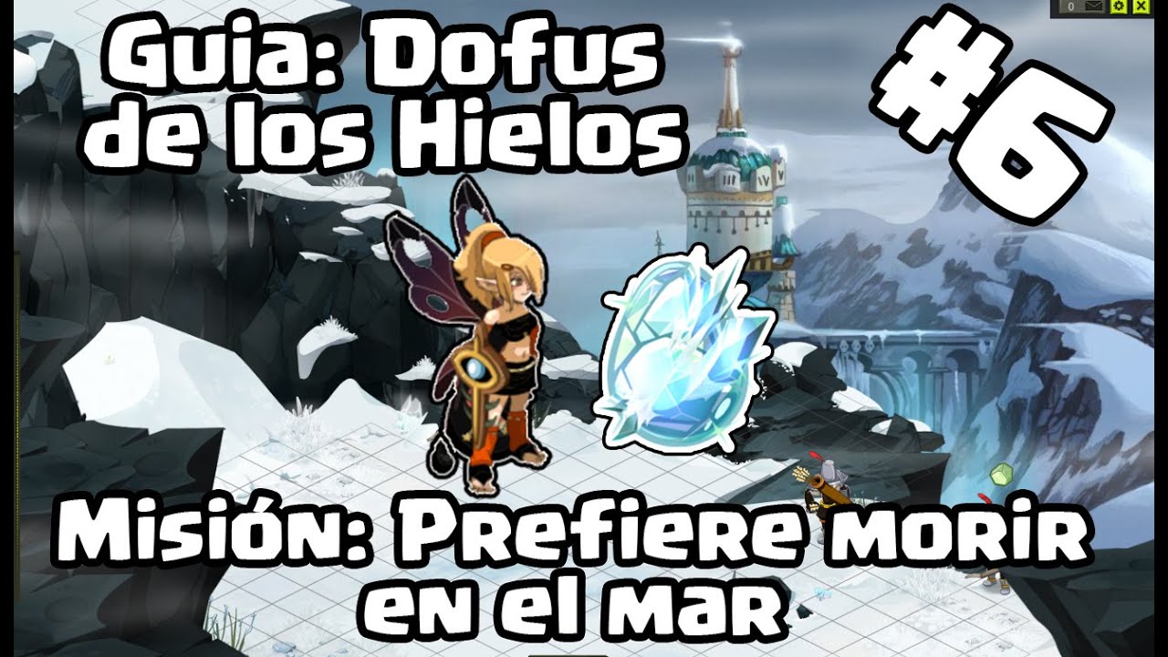 GUIA: DOFUS DE LOS HIELOS #6 - SUBMISION: PREFIERE MORIR EN EL MAR