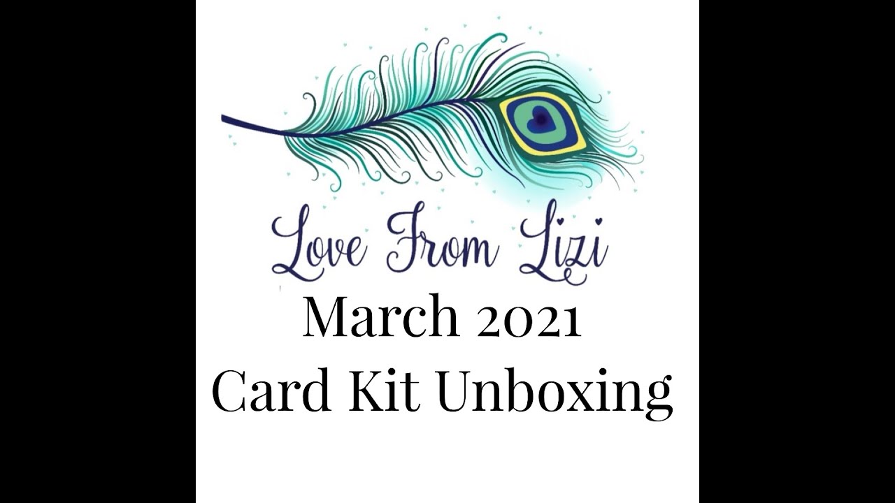 Love From Lizi March 21 Card Kit Unboxing