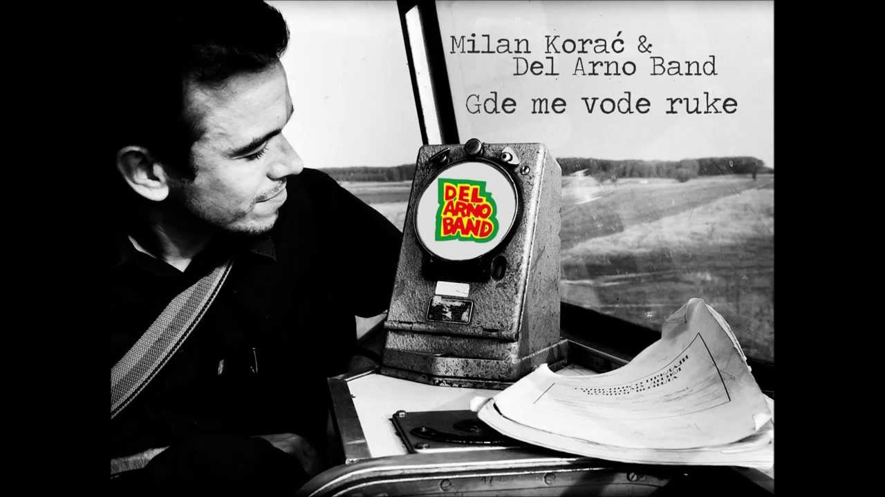 Milan Korać & Del Arno Band - Gde me vode ruke (Official Audio)