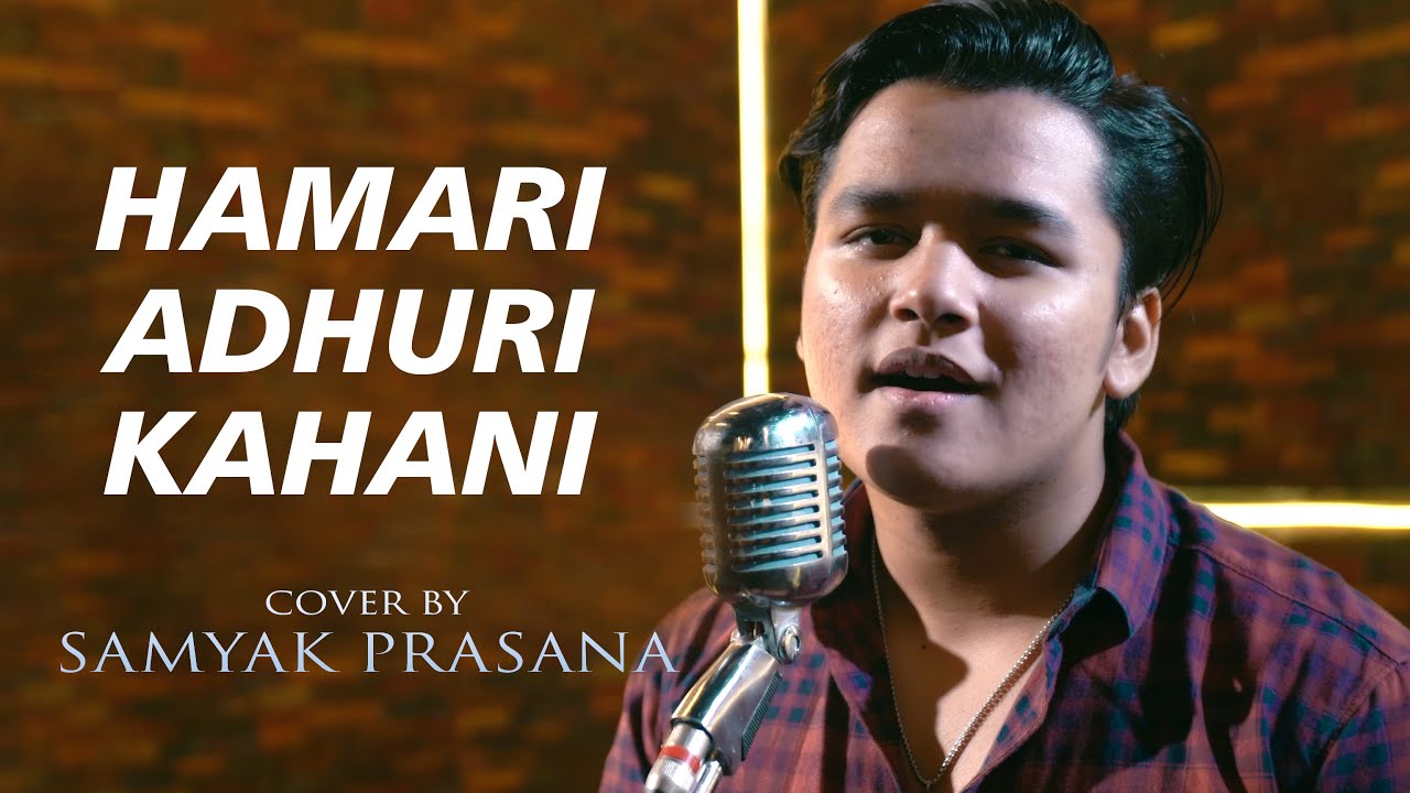 Hamari Adhuri Kahani | cover by Samyak Prasana | Sing Dil Se | Emraan Hashmi,Vidya | Arijit Singh