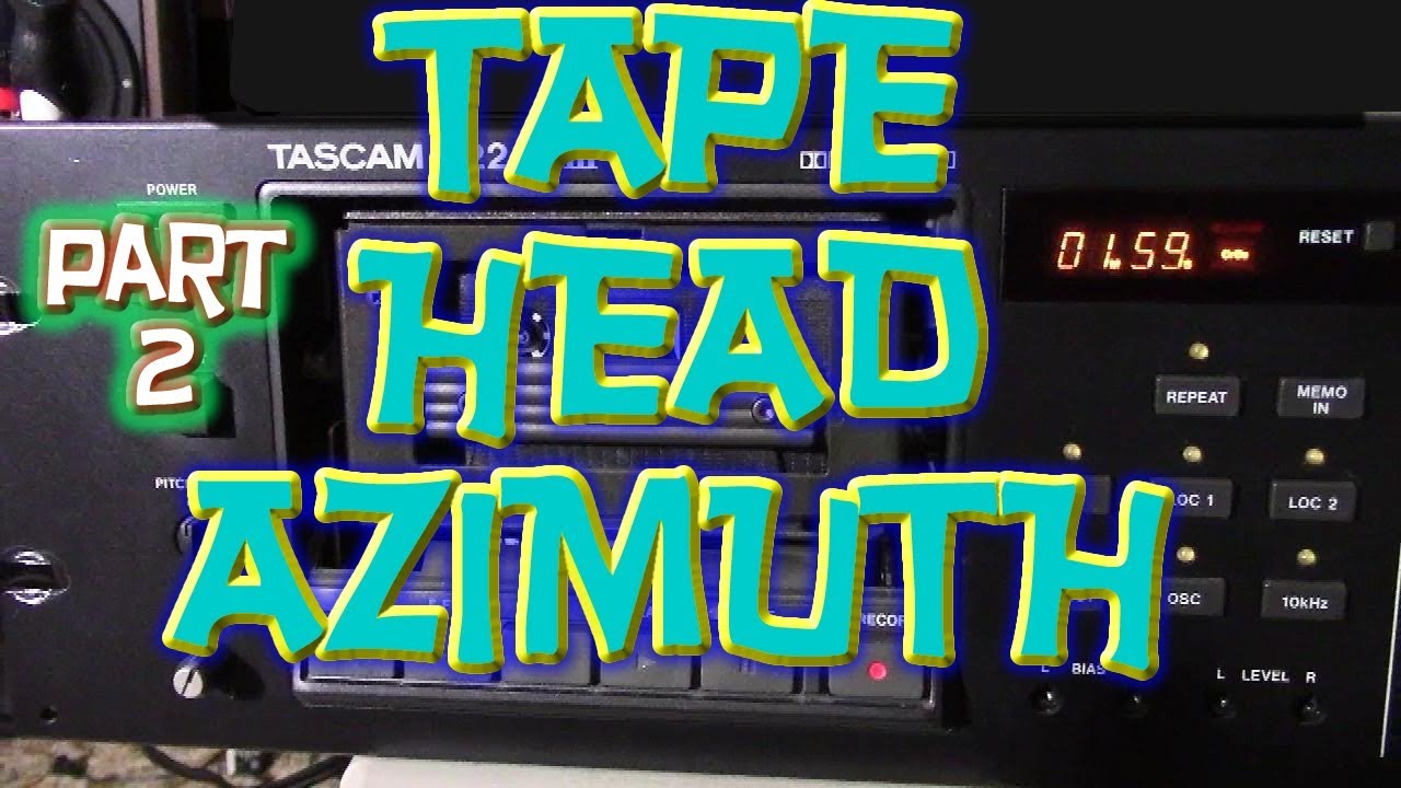 Tape Head Azimuth: O'scope Assisted- Part 2