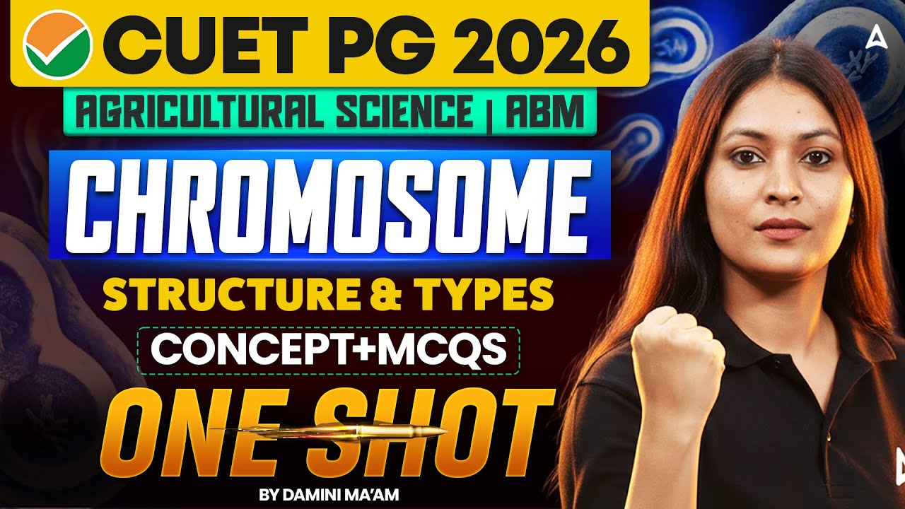 CUET PG 2026 AGRICULTURAL SCIENCE | ABM CHROMOSOME (Structure and types) ONE SHOT | By Damini Ma'am