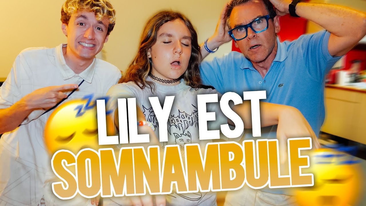 LILY DEVIENT SOMNAMBULE ! NE PAS LA REVEILLER !
