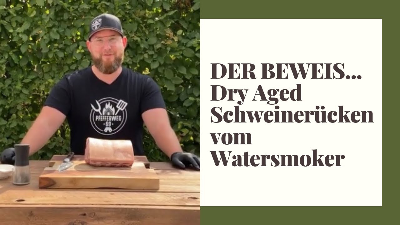 Der Beweis!!! Dry Aged Schweinerücken vom billig Water Smoker