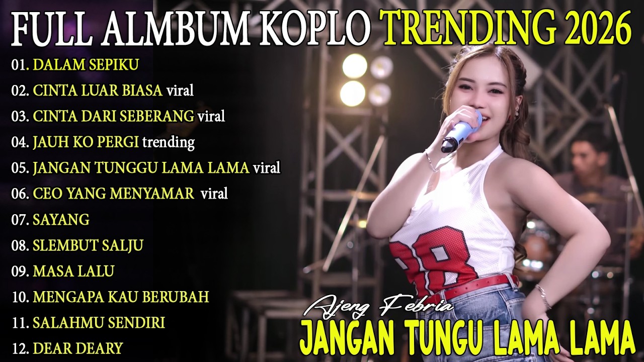 JANGAN TUGGU LAM LAMA, DALAM SEPIKU AJENG FERBIA FULL ALBUM TRENDING - VIRAL!