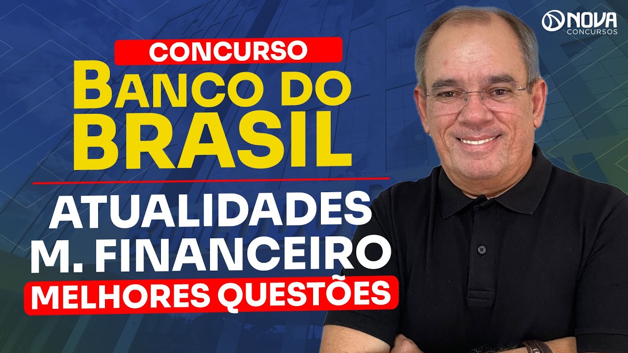 CONCURSO Banco do Brasil 2026 | Questões de Atualidades do Mercado Financeiro!