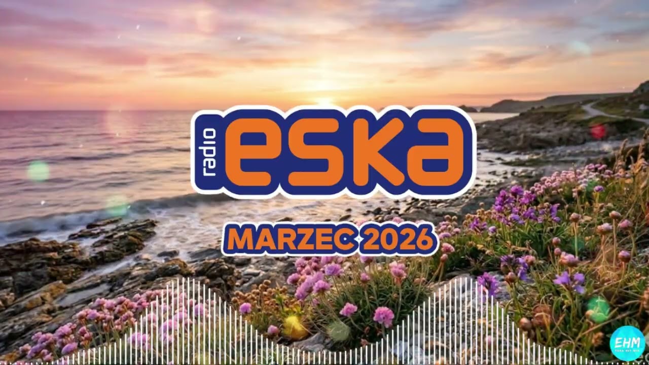 Eska Hity Marzec 2026 🔥 Nowe Piosenki 2026 🎧 Najlep&scaron;ie Pesničky 2026 - Nejlep&scaron;&iacute; Tanečn&iacute; Hudba 2026