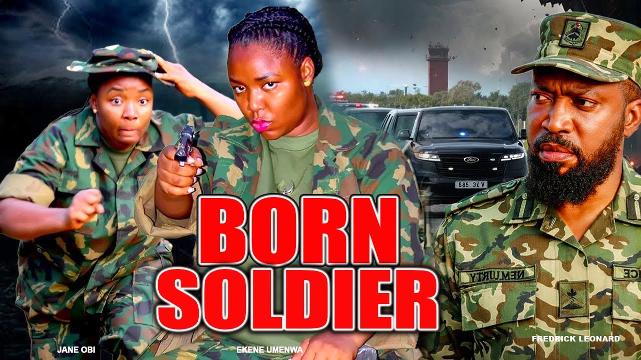 BORN SOLDIER (NEW MOVIE)- EKENE UWENWA, FREDRICK LEAONARD, MALEEK MILTON 2026 LATEST NOLLYWOOD MOVIE