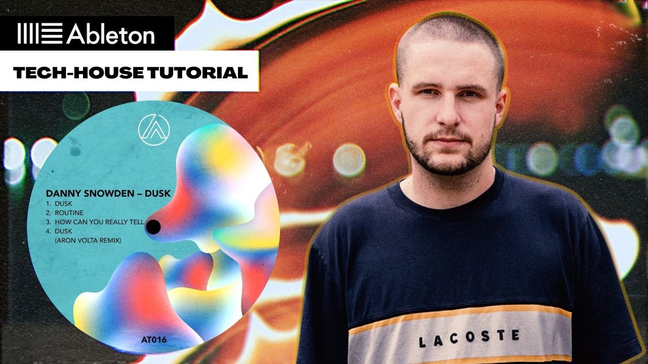 Tech House Like Danny Snowden | Full Ableton Tutorial (+Project)