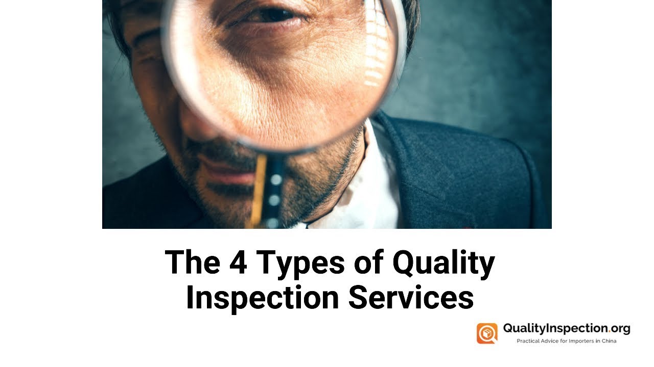 The 4 Types of Quality Inspection Services