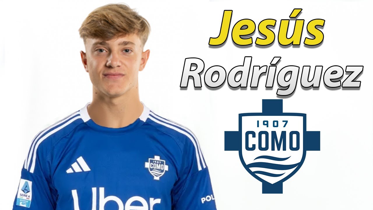 Jes&uacute;s Rodr&iacute;guez ● Welcome to Como 2025 ⚪️🔵🇪🇸 Best Skills, Goals & Assists