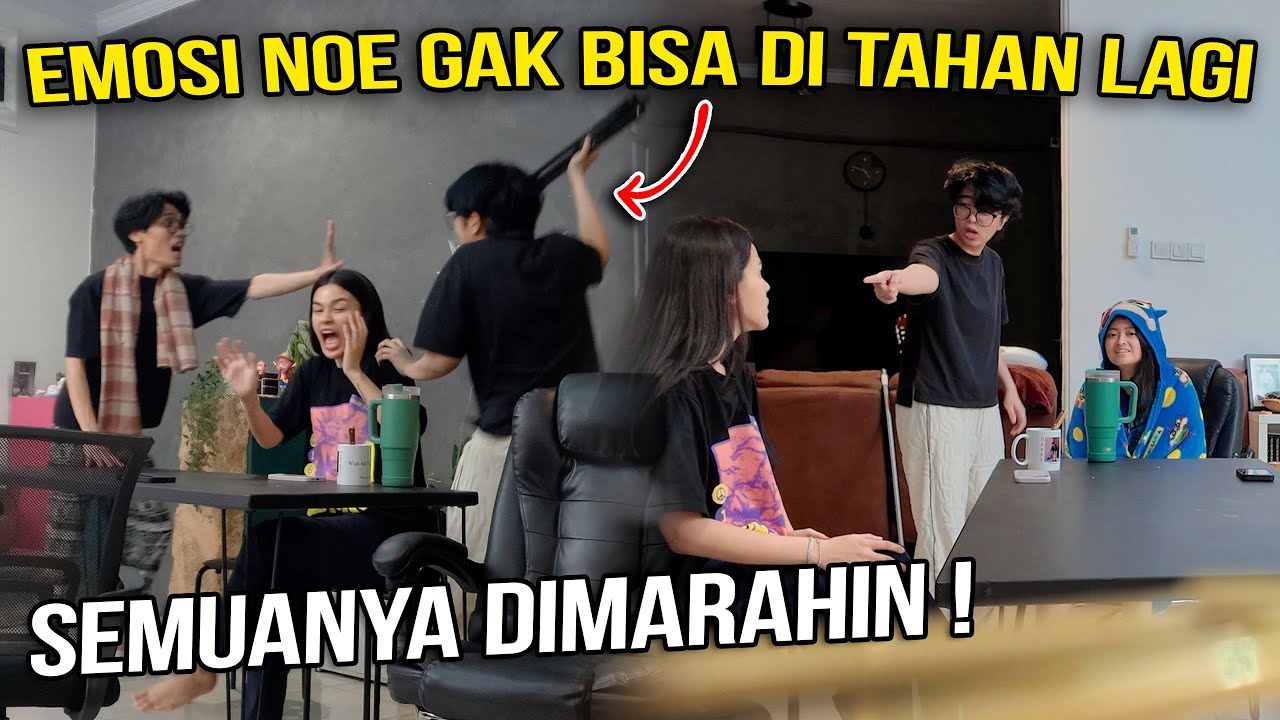 EMOSI NOE GAK BISA DI TAHAN LAGI !