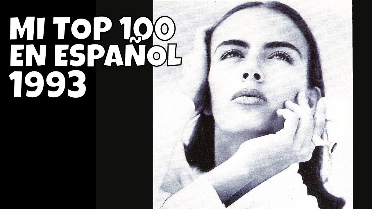 Mi Top 100 de 1993 en Español (Editor's Choice)
