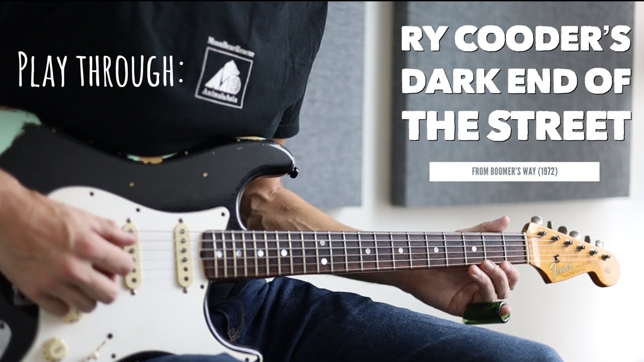 Ry Cooder's 'Dark end of the street' | Play Through