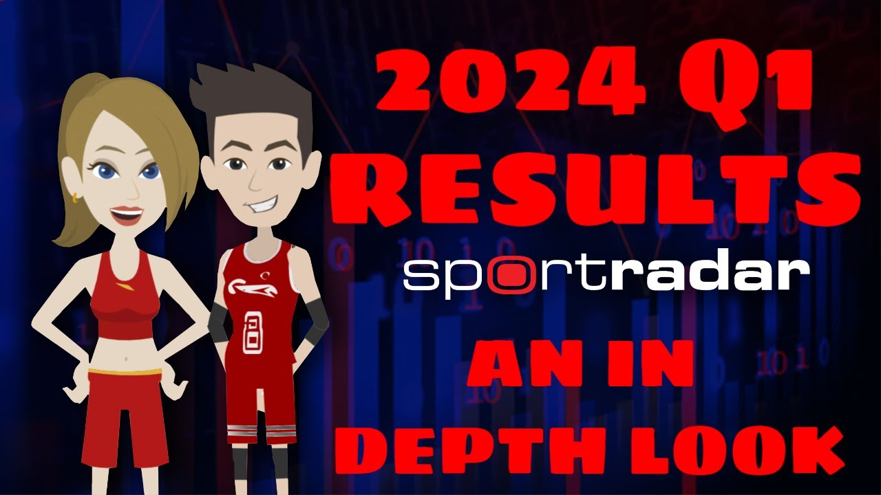 Sportradar an in depth look into 2024 Q1 results